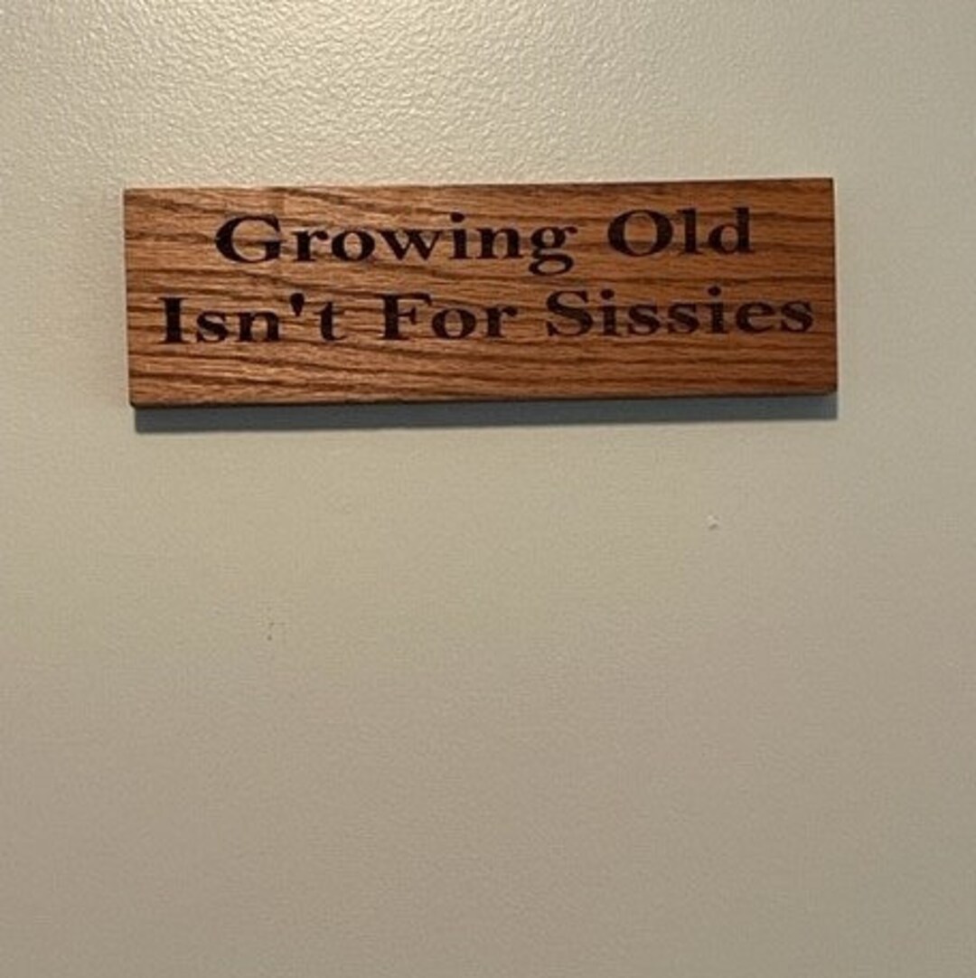 Growing Old Isn't for Sissies Sign for Retirement Grandparents Senior