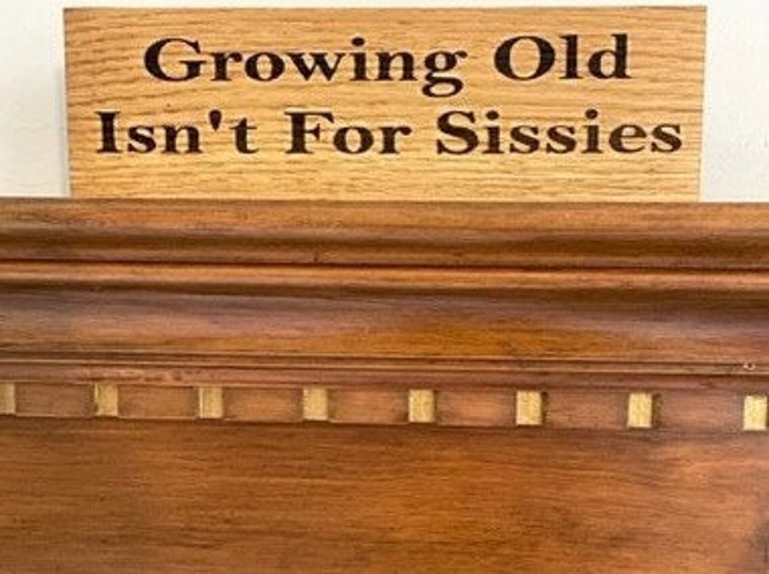 Growing Old Isn't for Sissies Sign for Retirement, Grandparents