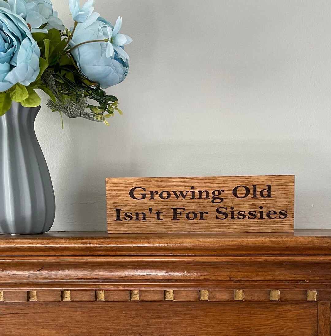 Growing Old Isn't for Sissies Sign for Retirement, Grandparents