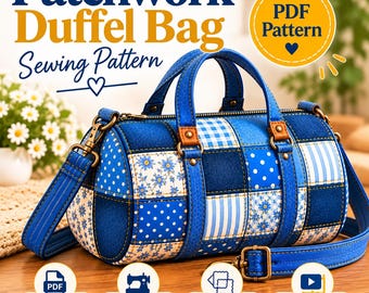 Patchwork Duffel Bag Sewing Pattern | Quilted Weekender Bag PDF | Travel Bag Pattern | Overnight Duffle Bag