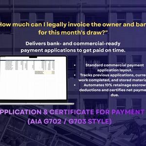 May include: A laptop displaying a spreadsheet for an Application & Certificate for Payment in AIA G702/G703 style. Text includes: How much can I legally invoice the owner and bank for this month's draw? Delivers bank- and commercial-ready payment applications.