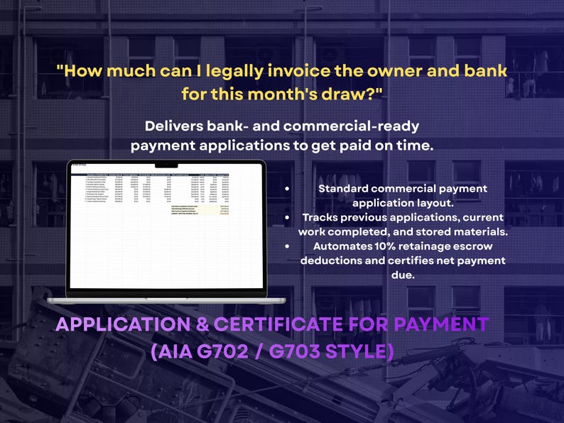 May include: A laptop displaying a spreadsheet for an Application & Certificate for Payment in AIA G702/G703 style. Text includes: How much can I legally invoice the owner and bank for this month's draw? Delivers bank- and commercial-ready payment applications.