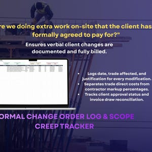 May include: A digital spreadsheet displayed on a laptop screen titled Formal Change Order Log & Scope Creep Tracker. The text asks if extra work is being done without agreement and lists features for tracking dates, trade costs, and client approvals.
