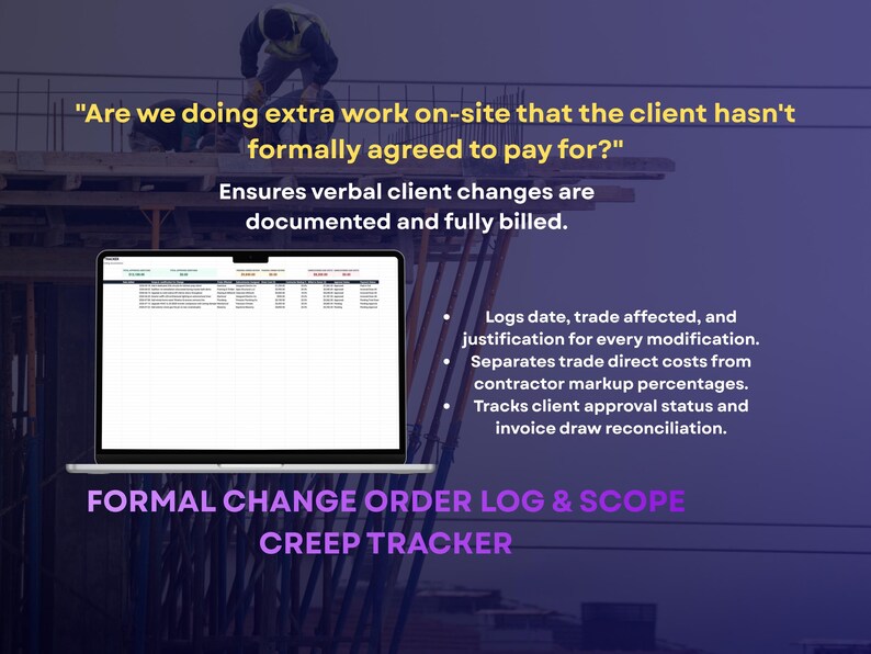 May include: A digital spreadsheet displayed on a laptop screen titled Formal Change Order Log & Scope Creep Tracker. The text asks if extra work is being done without agreement and lists features for tracking dates, trade costs, and client approvals.