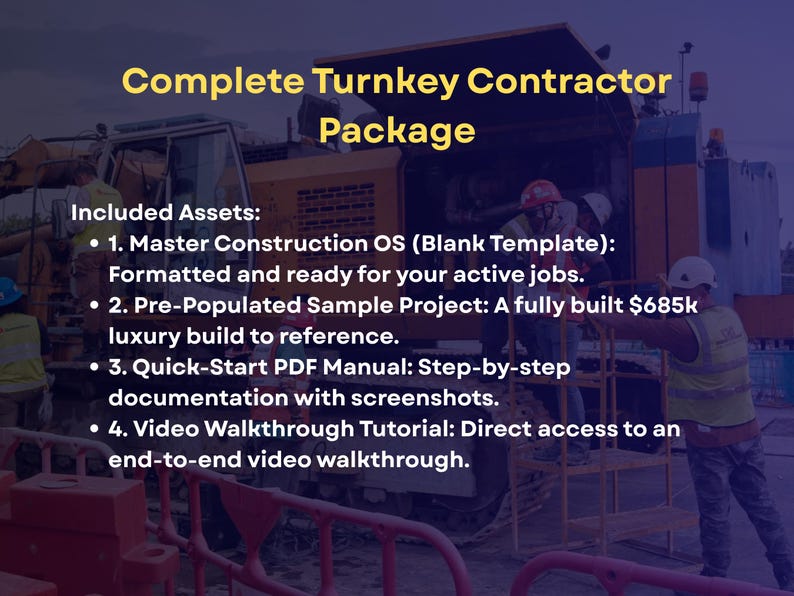 May include: A digital document titled Complete Turnkey Contractor Package listing four assets: Master Construction OS, a $685k sample project, a Quick-Start PDF manual, and a video walkthrough tutorial, overlaid on a construction site image.