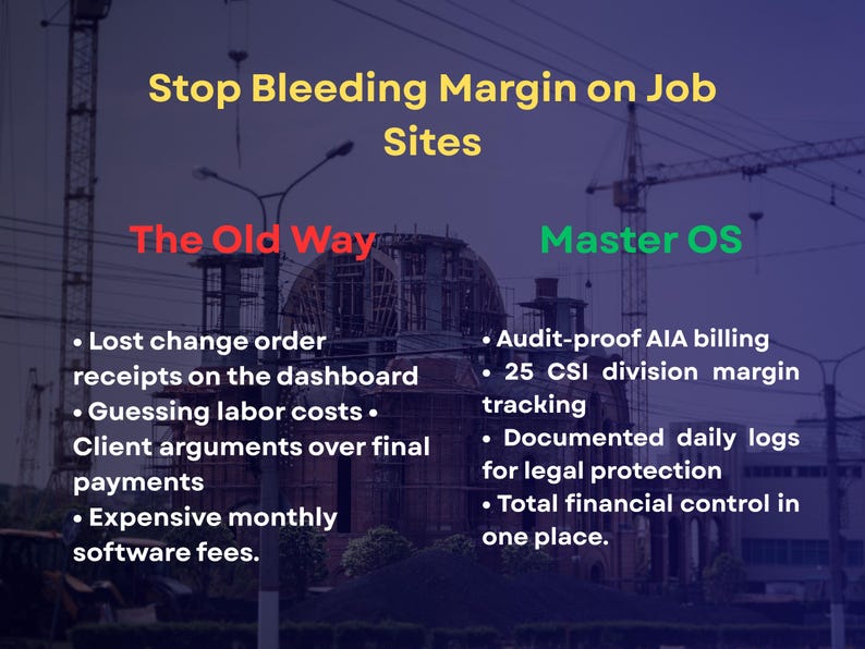 May include: An infographic titled Stop Bleeding Margin on Job Sites. It compares The Old Way, listing lost change order receipts, guessing labor costs, client arguments, and software fees, against Master OS, listing audit-proof billing and tracking.