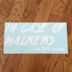 In Case of Walkers or DIY Work Decal - Fun Wall Decal - Halloween Theme - Zombie Vinyl Decal - Car Decal - Halloween Decor - Scary Decor