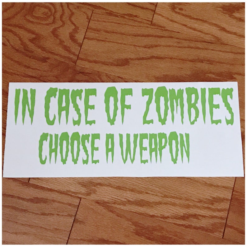 In Case of Zombies Choose a Weapon Decal Fun Wall Decal Halloween Theme Zombie Vinyl Decal Car Decal Halloween Decor Scary Decor image 2