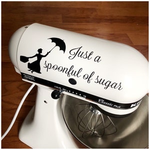 Mary Poppins Decal - Just a Spoonful of Sugar Vinyl - Stand Mixer Decal - Personalized KitchenAid Decal - Custom Small Appliance Sticker