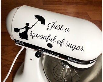 Mary Poppins Decal - Just a Spoonful of Sugar Vinyl - Stand Mixer Decal - Personalized KitchenAid Decal - Custom Small Appliance Sticker