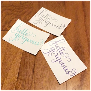 Hello Gorgeous Vinyl - Mirror Decor Decal - Mirror Corner Vinyl Decal -  Girl Inspiration Quote - Fancy Lettering - Elegant Dainty Letters