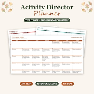 May include: An Activity Director Planner with seasonal leaf illustrations. The text reads Activity Director Planner, Type it once - the calendar fills itself, Any Year, 12 seasonal looks, and 171 ideas. It displays monthly calendar pages.
