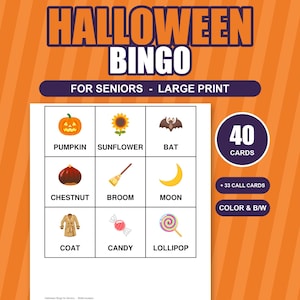 May include: A Halloween Bingo game set for seniors with large print. The card features a 3x3 grid with icons and labels for pumpkin, sunflower, bat, chestnut, broom, moon, coat, candy, and lollipop. Includes 40 cards, 33 call cards, and color or black and white options.