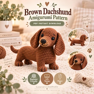 Puede incluir: Un juguete amigurumi de perro salchicha tejido a ganchillo en color marrón con ojos negros y nariz bordada. La imagen incluye texto como Brown Dachshund Amigurumi Pattern, PDF Instant Download, Beginner Friendly, US Terms, 7 Pages y LunariaCrochetStudio.