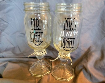 1 Set of Mr. RIGHT and Mrs. Always RIGHT WEDDING Glasses Couples Engagement Anniversary Wine Glass Red Neck redneck Mason Jar 16oz with bow