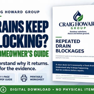 May include: An 11-page digital PDF guide titled Drains Keep Blocking? A Homeowner's Guide by Craig Howard Group. The document includes a printable worksheet and information on understanding recurring drain blockages and asking for evidence.