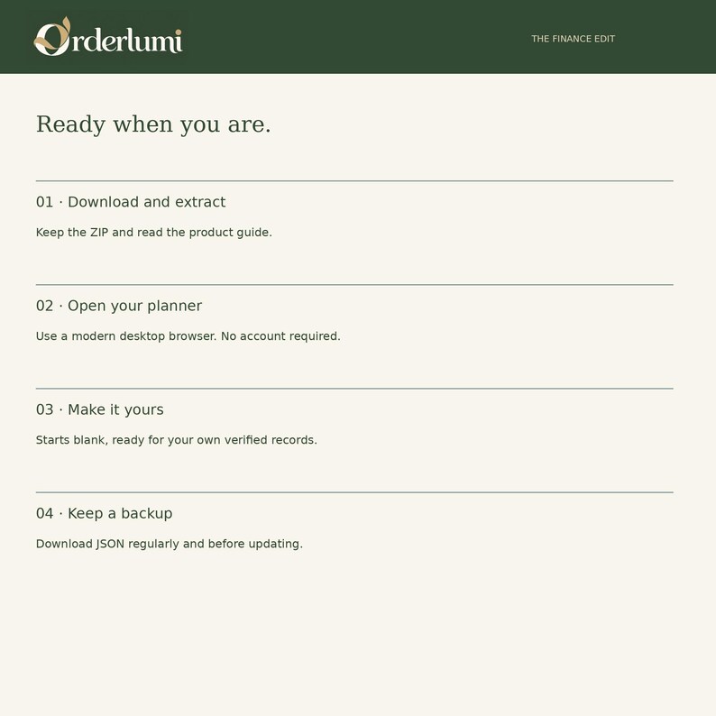 May include: A digital instruction guide titled Orderlumi The Finance Edit with the heading Ready when you are. It lists four steps: 01 Download and extract, 02 Open your planner, 03 Make it yours, and 04 Keep a backup with brief text for each.