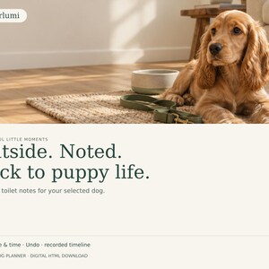 K&ouml;nnte beinhalten: Ein digitaler Welpen- und Hundeplaner mit dem Titel orderlumi und dem Text Outside. Noted. Back to puppy life. One-tap toilet notes for your selected dog. Local date & time, Undo, recorded timeline und digitaler HTML-Download.