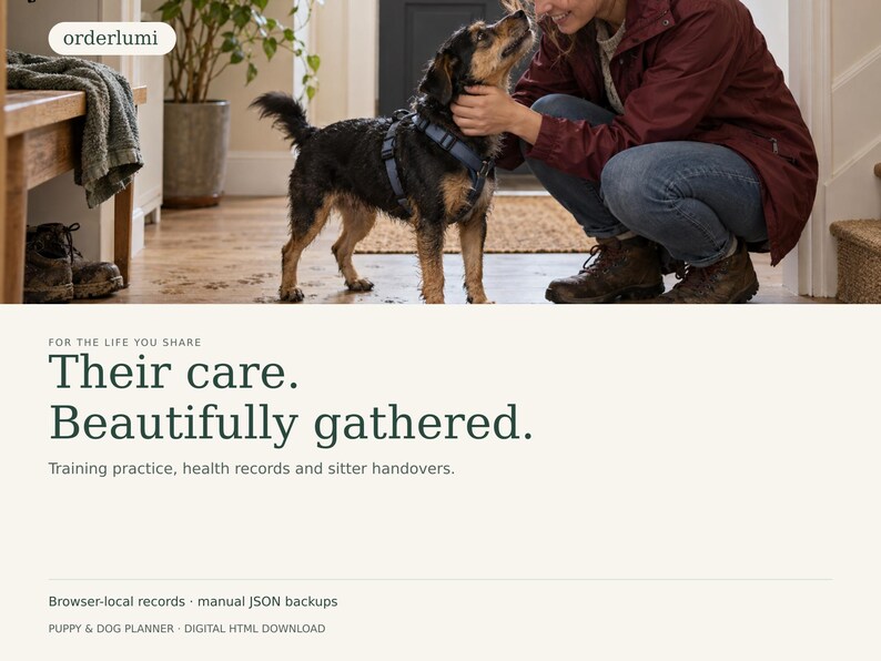 K&ouml;nnte beinhalten: Ein digitaler Welpen- und Hundeplaner mit dem Text: orderlumi, FOR THE LIFE YOU SHARE, Their care. Beautifully gathered. Training practice, health records and sitter handovers. Browser-local records, manual JSON backups, DIGITAL HTML DOWNLOAD.