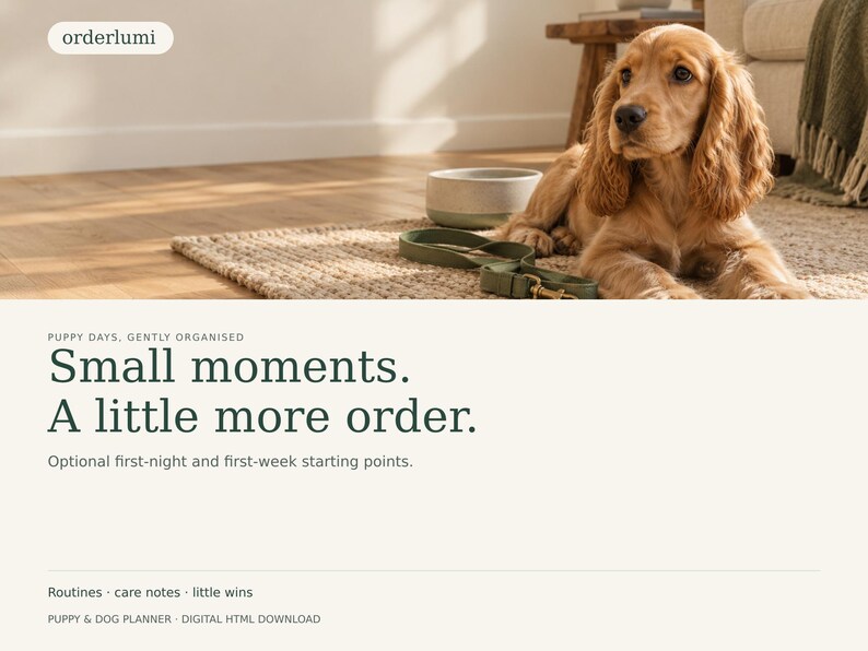 K&ouml;nnte beinhalten: Ein digitaler Welpen- und Hundeplaner mit dem Text: orderlumi, Puppy Days, Gently Organised, Small moments. A little more order. Optional first-night and first-week starting points. Routines, care notes, little wins, digital HTML download.