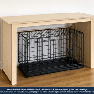 May include: A light-colored wooden console table with a rectangular top and two side panels, positioned over a black metal wire dog crate. The text at the bottom reads: AI visualisation of the finished build at the default size.