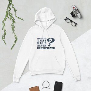 Waar is de geboorteakte van dat kind? Unisex witte trui met capuchon, grappig sportshirt voor volwassenen, reissportsweatshirt