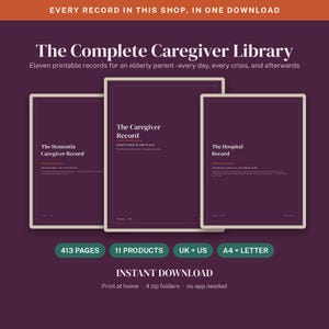 May include: A digital collection titled The Complete Caregiver Library featuring eleven printable records for elderly care. The dark purple graphic displays three document covers labeled The Dementia Caregiver Record, The Caregiver Record, and The Hospital Record, with text indicating 413 pages, 11 products, and instant download.