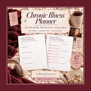May include: A Chronic Illness Planner digital download featuring two white paper sheets with lined sections for daily and weekly tracking. The text includes "Collected Tomorrow," "A lower-energy day," and "My week, at my pace," with 42 pages and stickers.