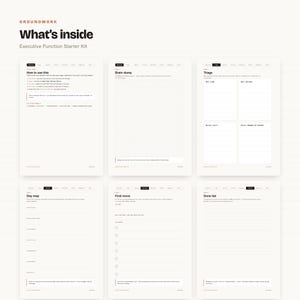 May include: A set of six white planning pages titled Groundwork Executive Function Starter Kit. The pages include sections labelled How to use this, Brain dump, Triage, Day map, First move, and Done list, featuring grids, lines, and checklists.