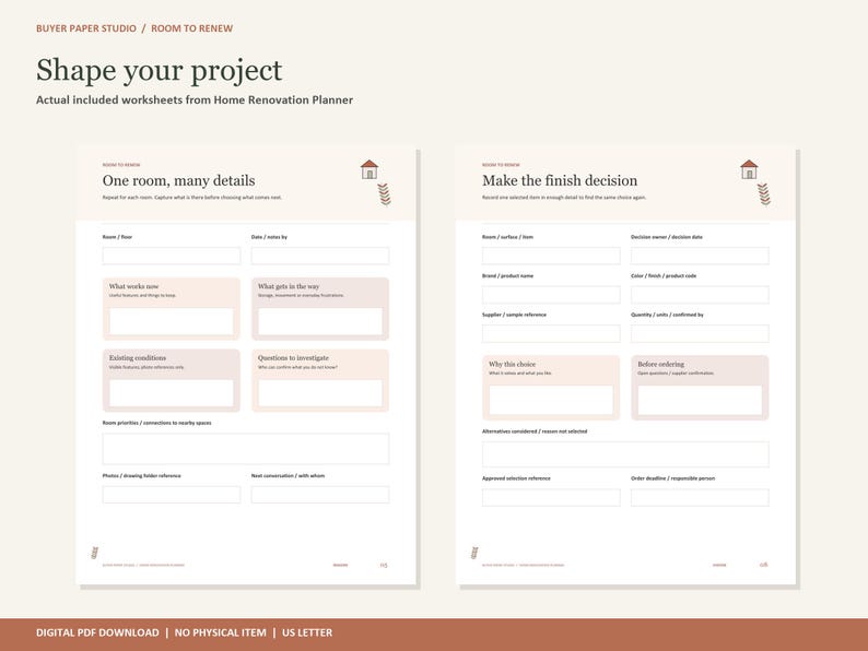 May include: Two white digital worksheets from a Home Renovation Planner titled Shape your project. The left page is headed One room, many details, and the right page is headed Make the finish decision, both featuring text fields for project planning.