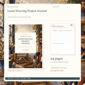 May include: A digital Loom Weaving Project Journal featuring a 24-page printable and fillable PDF. The cover displays the title Threads into Cloth, Loom Weaving Project Journal, and includes a sample worksheet page for tracking finished samples.