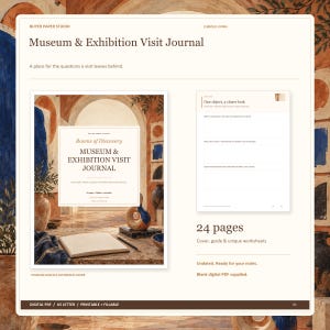 May include: A digital Museum & Exhibition Visit Journal featuring a 24-page printable and fillable PDF. The cover displays an illustrated interior scene with a notebook, while the interior page includes sections titled One object, a closer look.