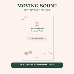 May include: A 56-page Moving House Command Centre planner with a light background. Text reads: MOVING SOON? DON'T KEEP IT ALL IN YOUR HEAD. The Moving House Command Centre. PLAN. PACK. ORGANIZE. MOVE. SETTLE. 8 WEEKS. 100 TASKS. ONE PLACE. New home. New chapter.