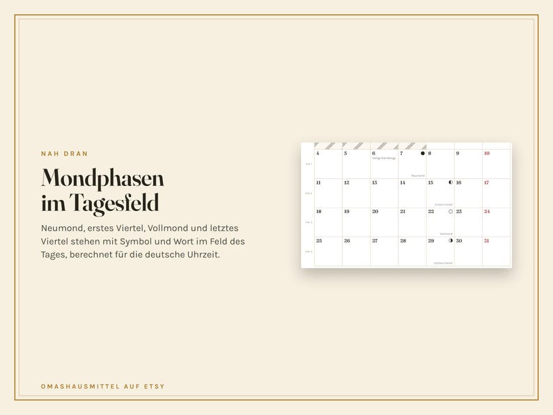 May include: A cream-coloured calendar page featuring a grid layout with black numbers and moon phase symbols. The text reads: NAH DRAN Mondphasen im Tagesfeld Neumond, erstes Viertel, Vollmond und letztes Viertel stehen mit Symbol und Wort im Feld des Tages, berechnet f&uuml;r die deutsche Uhrzeit. OMASHAUSMITTEL AUF ETSY.