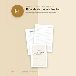 May include: A printable recipe book template featuring white pages with black text and lines for writing. The cover reads Omas Rezeptbuch zum Ausf&uuml;llen. The set includes A5 and A4 formats with sections for ingredients and instructions, presented against a light beige background.