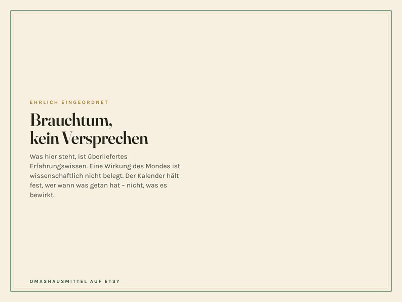 K&ouml;nnte beinhalten: Eine rechteckige, cremefarbene Karte mit einem d&uuml;nnen dunkelgr&uuml;nen Rand. Der Text lautet: EHRLICH EINGEORDNET Brauchtum, kein Versprechen. Was hier steht, ist &uuml;berliefertes Erfahrungswissen. Eine Wirkung des Mondes ist wissenschaftlich nicht belegt.