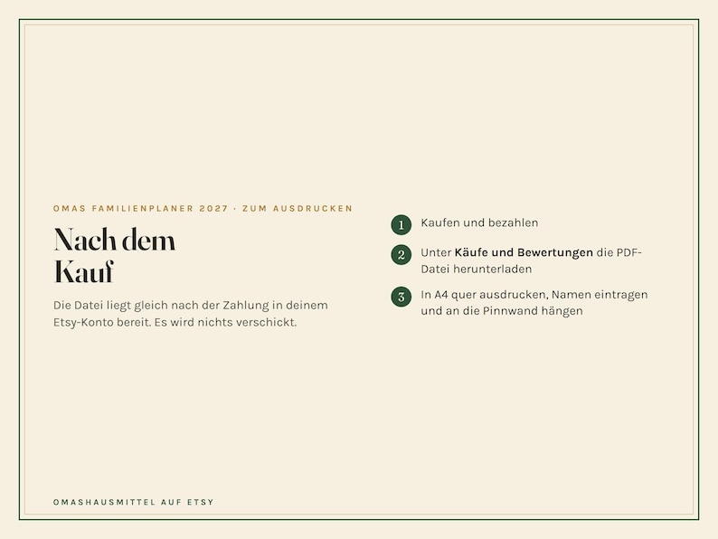Peut inclure: Un graphique informatif beige intitul&eacute; OMAS FAMILIENPLANER 2027 - ZUM AUSDRUCKEN. Il pr&eacute;sente trois &eacute;tapes : Kaufen und bezahlen, Unter K&auml;ufe und Bewertungen die PDF-Datei herunterladen, et In A4 quer ausdrucken, Namen eintragen und an die Pinnwand h&auml;ngen.