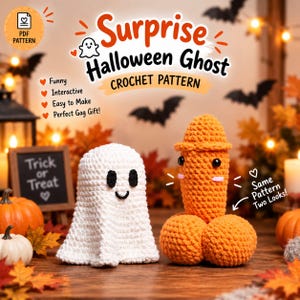 May include: A crochet pattern for a Surprise Halloween Ghost featuring a white ghost figure and an orange phallic-shaped figure. The text reads Surprise Halloween Ghost CROCHET PATTERN, Funny, Interactive, Easy to Make, Perfect Gag Gift, and Same Pattern Two Looks.