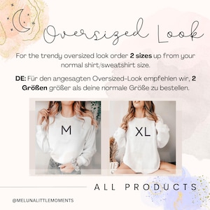 May include: An informational graphic titled Oversized Look with a crescent moon icon. It advises ordering 2 sizes up for an oversized fit. Two photos show white sweatshirts labeled M and XL. The text includes German instructions and the handle @MELUNALITTLEMOMENTS.