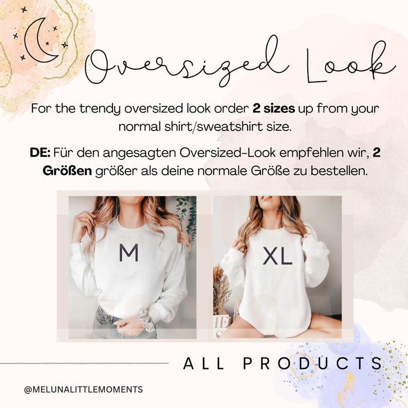 May include: An informational graphic titled Oversized Look with a crescent moon icon. It advises ordering 2 sizes up for an oversized fit. Two photos show white sweatshirts labeled M and XL. The text includes German instructions and the handle @MELUNALITTLEMOMENTS.