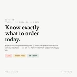 Puede incluir: Un sistema digital de especificación y adquisición para diseñadores de interiores titulado ROOMCODE FF&E SCHEDULE EXCEL & GOOGLE SHEETS. El texto dice: Know exactly what to order today. Incluye botones etiquetados como LATE, ORDER NOW y ON TRACK. También presenta los textos INSTANT DOWNLOAD y WORKS OFFLINE.