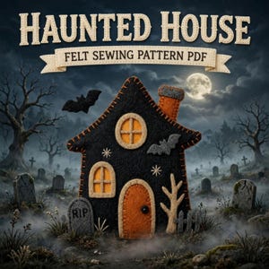 May include: A black felt haunted house craft with an orange door, orange windows, and a chimney. The text HAUNTED HOUSE FELT SEWING PATTERN PDF is displayed at the top. The house features a small gray bat, a white star, and a gray tombstone marked RIP.