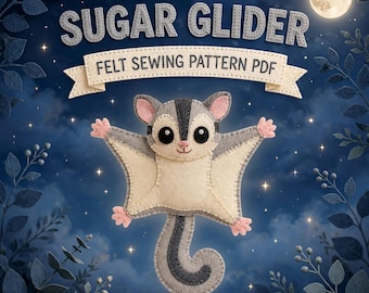 May include: A felt sugar glider craft with grey, cream, and pink details, centered below a banner reading SUGAR GLIDER FELT SEWING PATTERN PDF. The design features a dark blue night sky background with a full moon and decorative leaf borders.