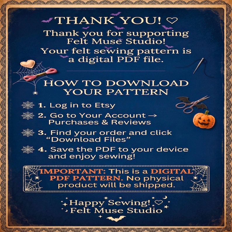 May include: A dark blue digital instruction card for Felt Muse Studio featuring white text, spiderweb graphics, a small pumpkin, and scissors. The text explains how to download a digital PDF sewing pattern from Etsy, noting that no physical item is shipped.