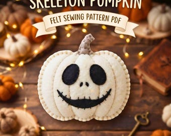 May include: A cream-colored felt pumpkin with a stitched brown stem and a black felt skeleton face featuring oval eyes and a wide, stitched grin. The text SKELETON PUMPKIN FELT SEWING PATTERN PDF is displayed on a banner above the pumpkin.