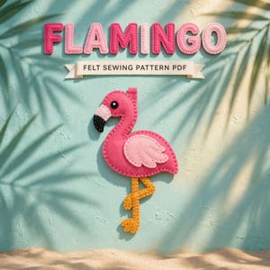 May include: A felt flamingo sewing pattern PDF featuring a pink flamingo cutout with a black and white beak, a light pink wing, and orange legs. The text FLAMINGO FELT SEWING PATTERN PDF is displayed in large, bold, pink and white letters.