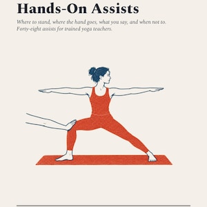 May include: A digital print titled Hands-On Assists by Practice Press Studios. It features a red illustration of a person in a yoga pose on a mat, with a blue hand providing an adjustment. Text includes Teacher Edition, 73 pages, and printable.