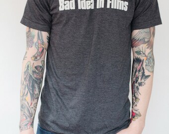 Bad Idea In Films Mens T-shirt