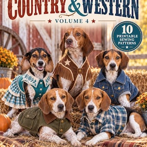 May include: A digital cover titled THE BEAGLE CLOSET COUNTRY & WESTERN VOLUME 4 featuring five beagles wearing various outfits including a teal dress, a fringed vest with a star, a denim jacket, a green vest, and a blue plaid shirt, with 10 patterns.