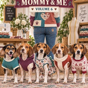 Könnte beinhalten: Fünf Beagle-Hunde stehen in einer Reihe und tragen verschiedene Pullover und ein Kleid. Der Text lautet THE BEAGLE CLOSET MOMMY & ME VOLUME 6, 5 MATCHING LOOKS 10 SEWING PATTERNS und A&B FAMILY BEAGLES. Die Hunde tragen ein blaugrünes Shirt, einen lila Kapuzenpullover, ein Blumenkleid, ein rotes Fleece und einen gemusterten Pullover.